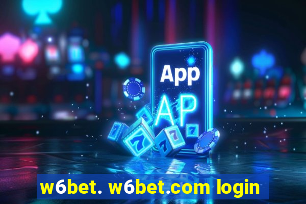 w6bet. w6bet.com login